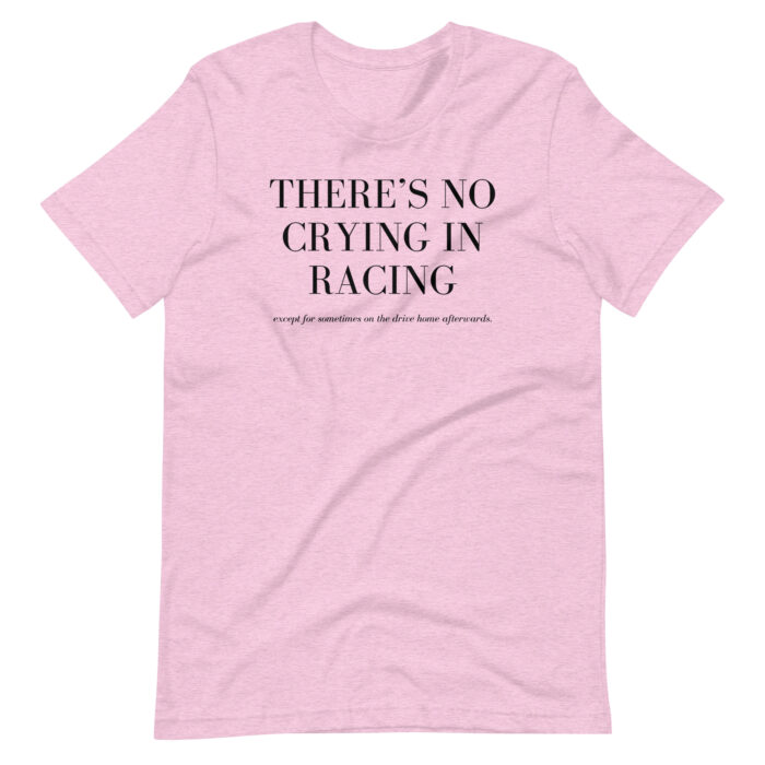 There's No Crying In Racing Unisex t-shirt - Image 3