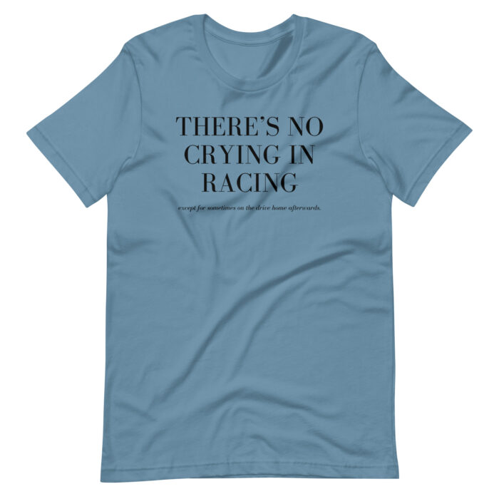 There's No Crying In Racing Unisex t-shirt - Image 2
