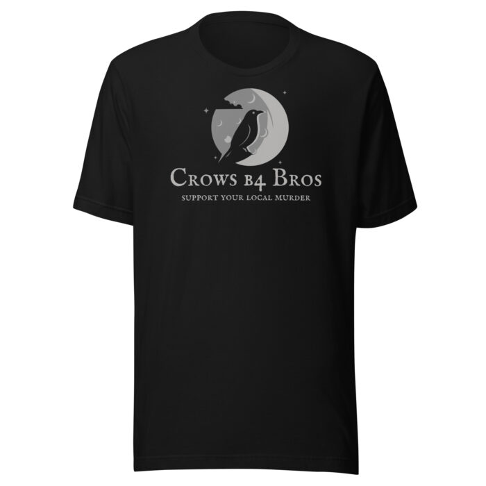 Crows before BROs Unisex t-shirt